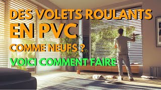 Des Volets Roulants en PVC Comme Neufs  Voici Comment Faire [upl. by Oznole]