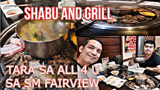 UNLIMITED SHABU AND GRILL  ALL 4U AT SM FAIRVIEW [upl. by Anaujal]