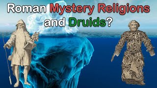 Mystery Religions of Rome and the Druids Roman Iceberg Explained Part 6 [upl. by Leon]