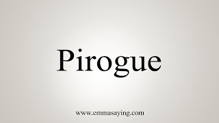 How To Say Pirogue [upl. by Yruy]