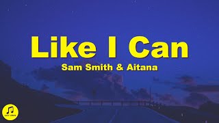 Sam Smith  Like I Can Lyrics ft Aitana [upl. by Sifan]