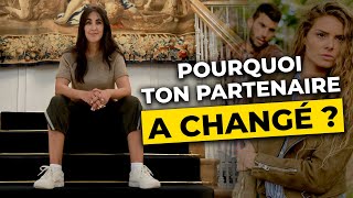 Pourquoi ton partenaire a changé [upl. by Jedthus566]