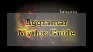 Aggramar Mythic Guide Tank Guide Wow Legion [upl. by Annayad75]