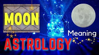 MEANING OF MOON IN ASTROLOGY What it Represents Rules Qualities Characteristics and Strength [upl. by Nydia802]