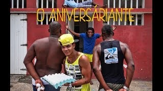 O ANIVERSARIANTE [upl. by Isleen]