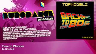 Topmodelz  Time to Wonder  Eurodance Essentials [upl. by Jelks]