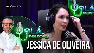 Jessica de Oliveira – Pense Leve e Emagreça com Saúde  Olá Pessoal Podcast 11 [upl. by Summons]