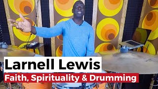 Larnell Lewis on Faith Spirituality and Drumming [upl. by Serge]