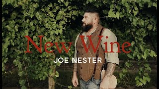 Joe Nester  New Wine Official Music Video [upl. by Anaidni806]