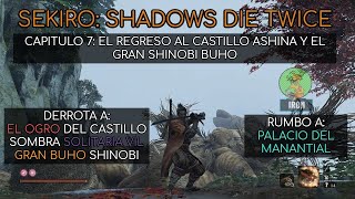 Sekiro Shadows die twice  Capitulo 7 el regreso al castillo Ashina y EL GRAN SHINOBI BUHO [upl. by Frodin]