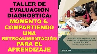 Soy Docente MOMENTO 6 COMPARTIENDO UNA RETROALIMENTACIÓN PARA EL APRENDIZAJE [upl. by Gaskill]