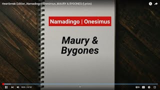 Heartbreak EditionNamadingo  OnesimusMAURY amp BYGONES Lyrics [upl. by Selrac74]