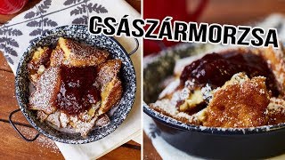 A legfinomabb császármorzsa KAISERSCHMARRN [upl. by Ahsiem946]