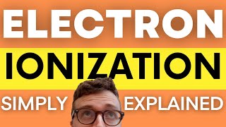 QUICKLY UNDERSTAND ELECTRON IONIZATION EI Explained For Beginners [upl. by Elamrej]