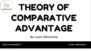 THEORY OF COMPARITIVE ADVANTAGE  INTERNATIONAL ECONOMICS  LEARN OIKONOMIA [upl. by Amiarom]