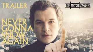 NEVER GONNA SNOW AGAIN 2020  Trailer  Alec Utgoff  Maja Ostaszewska  Agata Kulesza [upl. by Bliss322]