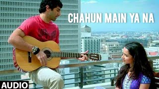 Chahun Main Ya Naa Full Song Aashiqui 2  Aditya Roy Kapur Shraddha Kapoor Arijit Singh Song [upl. by Reggie]