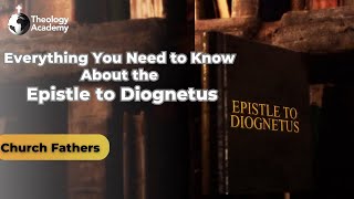 Everything You Need to Know About the Epistle to Diognetus  Church Fathers [upl. by Ramar555]