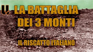 IL RISCATTO ITALIANO  La battaglia dei tre monti [upl. by Deland]