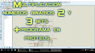 MULTIPLICACIÓN NÚMEROS BINARIOS 2 BITS Y 3 BITSPROTEUS CI 74LS283Programa en Proteus [upl. by Iret]