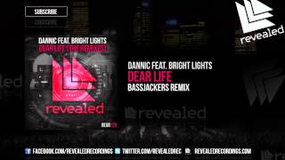 Dannic feat Bright Lights  Dear Life Bassjackers Remix OUT NOW [upl. by Remliw451]