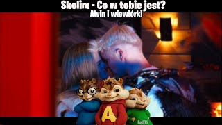 SKOLIM  Co w Tobie jest Alvin i wiewiórki [upl. by Silbahc362]