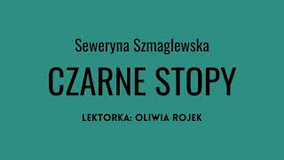 Seweryna Szmaglewska quotCzarne stopyquot  rozdział 3  Oliwia Rojek [upl. by Born803]