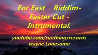 For East Riddim Faster Cut Instrumental [upl. by Soilissav229]