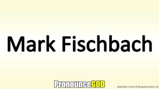 How To Pronounce Mark Fischbach [upl. by Ijan]