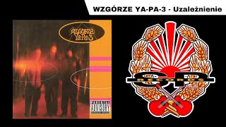 WZGÓRZE YAPA 3  Uzależnienie OFFICIAL AUDIO [upl. by Iveel272]