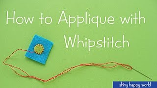 How to Applique with Whipstitch [upl. by Uziel337]