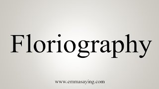 How To Say Floriography [upl. by Ainoyek]