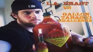 LA BEAST DRINKS A GALLON OF TABASCO SAUCE vomit alert [upl. by Thomasina]