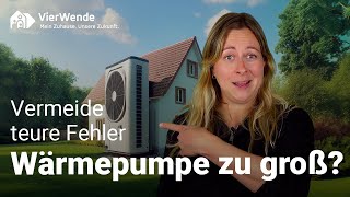 😩 Wärmepumpe zu groß geplant 😩 Vermeide teure Fehler mit VierWende [upl. by Reinnej934]