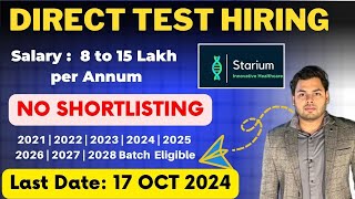 Direct Test Hiring  Salary 8 to 15Lakh  Starium Hiring 2021 2022 2023 2024 2025 2026 [upl. by Ehtyde326]