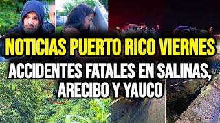 Últimas noticias de Puerto Rico viernes 11152024 accidentes fatales en salinas arecibo y yauco [upl. by Stout]