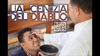 No te Pongas la Ceniza del ¿Diablo  Miércoles de Ceniza  Especial de Marzo [upl. by Latashia]