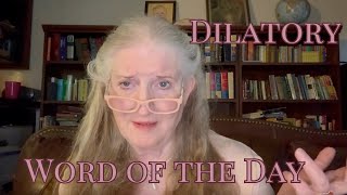 Word of the Day  2  Week  25  Dilatory [upl. by Arual615]