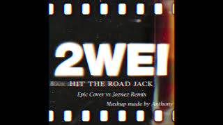 2WEI  Hit The Road Jack Mashup Joznez Remix vs Epic Cover [upl. by Moreland599]