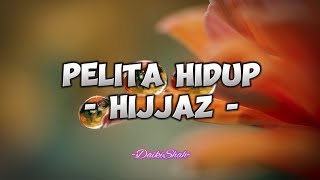 Hijjaz  Pelita Hidup Lirik Lagu [upl. by Aisatana]