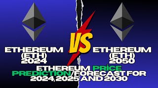 Ethereum Price Prediction 2024 2025 2030 2040 2050 [upl. by Aneer]