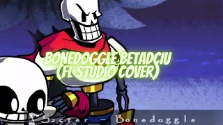 🎤FNF Bonedoggle BETADCIU FL Studio Cover🎤 [upl. by Meingoldas]