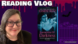 Reading Vlog Jeaniene Frost Eternal Kiss of Darkness [upl. by Tterej]