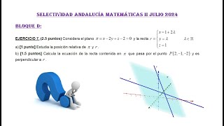 Selectividad Andalucía Julio 2024 Ciencias Bloque D Geometría 1 Matemáticas II [upl. by Westlund]