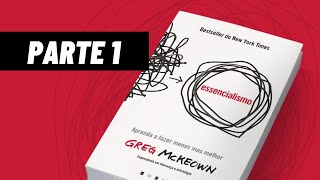 Parte 1  Essencialismo  Greg Mckeown [upl. by Nivek493]