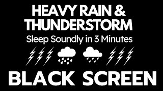 Sleep Soundly in 3 Minutes With Terrible Rainstorm amp Very Intense Thunder Sounds  black screen [upl. by Eselahs]