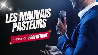 LES MAUVAIS PASTEURS  Annonce Prophétique [upl. by Burgener]