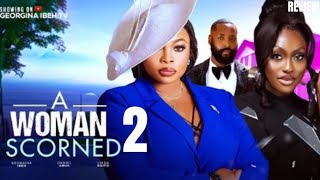 A WOMAN SCORNED 2 REVIEW LATEST NOLLYWOOD MOVIE REVIEW STARRING GEORGINA IBEH LINDA OSIFO [upl. by Eehc]