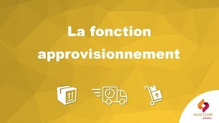 La fonction approvisionnement [upl. by Aneeram]