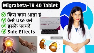 MigrabetaTr 40 Tablet  Propranolol Hydrochloride Sustained Release Tablets 40 Mg in Hindi [upl. by Garvey]